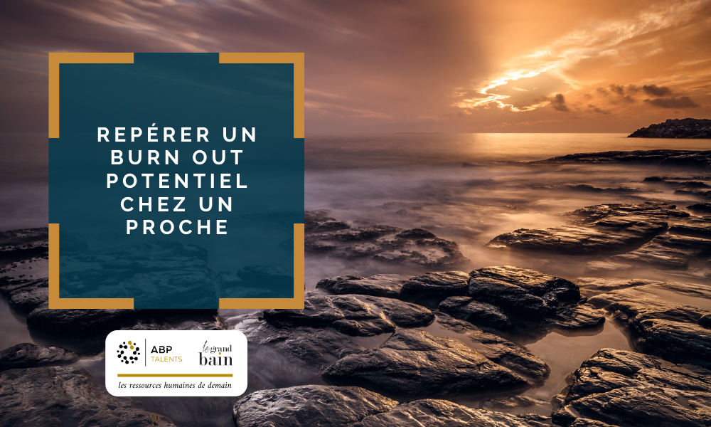 Repérer un Burn Out potentiel chez un proche